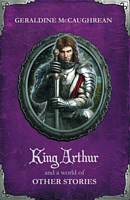 King Arthur and a World of Other Stories