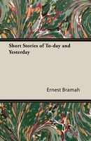 Short Stories of To-Day and Yesterday