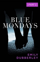 Blue Mondays Part Two