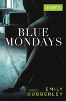 Blue Mondays Part Four
