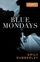 Blue Mondays Part Five