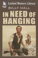 Cover of In Need of Hanging by Billy Hall