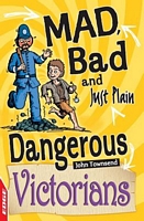 Mad, Bad and Just Plain Dangerous: Victorians