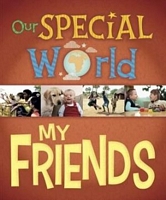 Our Special World: My Friends