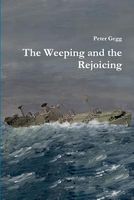 Cover of The Weeping and the Rejoicing by Peter Gegg