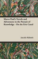 Marco Paul's Travels and Adventures in the Pursuit of Knowledge - On the Erie Canal