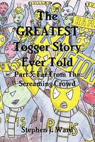 The Greatest Togger Story Ever Told - Part 3: Far from the Screaming Crowd
