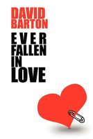 Cover of Ever Fallen in Love by David Barton