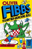 Oliver Fibbs and the Giant Boy-Munching Bugs