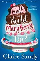 What Would Mary Berry Do?