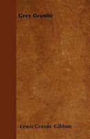 Cover of Grey Granite by Lewis Grassic Gibbon
