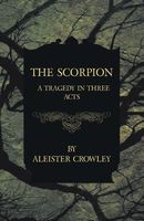 The Scorpion - A Tragedy In Three Acts