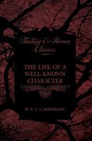 The Life of a Well-Known Character