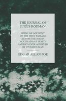 The Journal of Julius Rodman - Being an Account of the First Passage Across the Rocky Mountains of North America Ever Achieved b