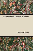 Antonina Or, The Fall of Rome