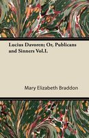 Lucius Davoren, Or, Publicans and Sinners