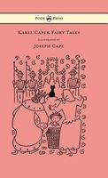 Karel Capek Fairy Tales - With One Extra as a Makeweight and Illustrated by Joseph Capek