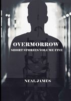 Cover of Overmorrow by Neal James