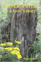 Cover of Riversprite: A Trow's Story by Roger Poole