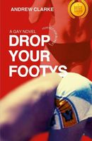 Cover of Drop Your Footys by Andrew Clarke