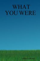What You Were