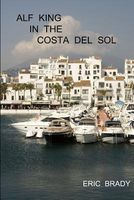 Cover of Alf King in the Costa del Sol by Eric Brady