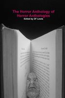 Cover of The Horror Anthology of Horror Anthologies by D.F. Lewis