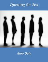 Cover of Queuing for Sex by Gary Daly