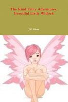 Cover of The Kind Fairy Adventures, Beautiful Little Witlock by J.P. Moss