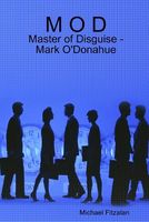 Cover of M O D - Master of Disguise - Mark O'Donahue by Michael Fitzalan