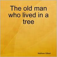 The Old Man Who Lived In a Tree