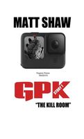 GPK: The Kill-room