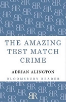 Cover of The Amazing Test Match Crime by Adrian Alington