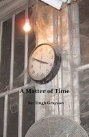 Cover of A Matter of Time by Hugh Grayson