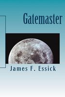 Cover of Gatemaster: The Gate to Anywhere by James F. Essick