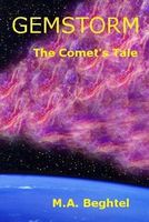 Cover of Gemstorm: The Comet's Tale by M.A. Beghtel