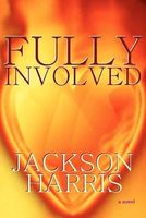 Cover of Fully Involved by Jackson Harris
