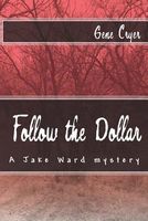 Cover of Follow the Dollar by Gene Cryer