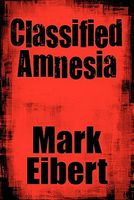 Cover of Classified Amnesia by Mark Eibert