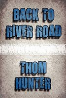 Cover of Back to River Road by Thom Hunter