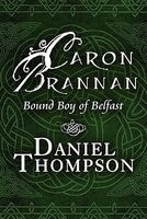 Cover of Caron Brannan: Bound Boy of Belfast by Daniel Thompson