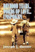 Cover of Boyhood Years...Words of Love...Unspoken by Joseph J. Duome