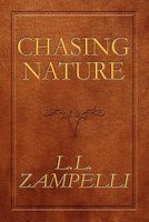 Cover of Chasing Nature by L.L. Zampelli