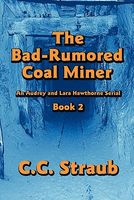 Cover of The Bad-Rumored Coal Miner: An Audrey and Lara Hawthorne Serial Book 2 by C.C. Straub