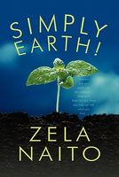 Cover of Simply Earth! by Zela Naito