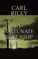 Cover of A Fortunate Rest Stop by Carl Riley