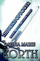 Cover of The Price of Power: Book Two of the Aspen Series by Daisha Marie Korth