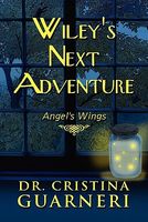 Cover of Wiley's Next Adventure: Angel's Wings by Cristina Guarneri