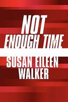 Cover of Not Enough Time by Susan Eileen Walker