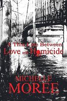 Cover of A Thin Line Between Love and Homicide by Michelle Moree